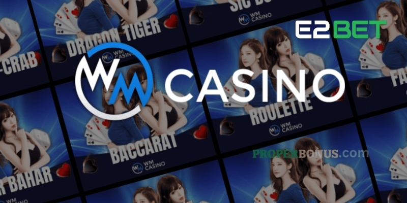Các tựa game phổ biến tại sảnh WM E2BET